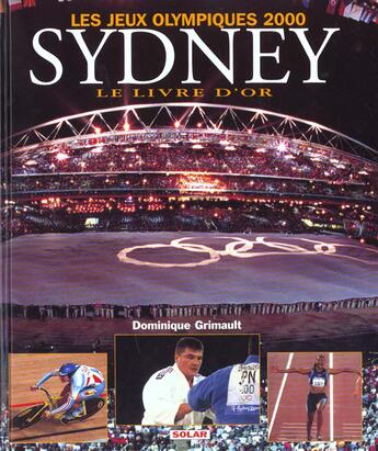 Couverture du livre « Sidney 2000 Les Jeux Olympiques » de Dominique Grimault aux éditions Solar