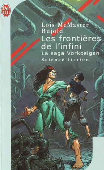 Couverture du livre « La saga Vorkosigan Tome 10 : Les frontières de l'infini » de Lois Mac Master Bujold aux éditions J'ai Lu