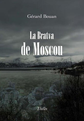 Couverture du livre « La Bratva de Moscou » de Bouan/Gerard aux éditions Theles