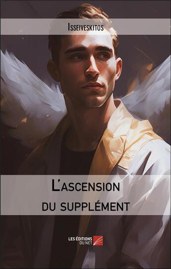 Couverture du livre « L'ascension du supplément » de Isseiveskitos aux éditions Editions Du Net