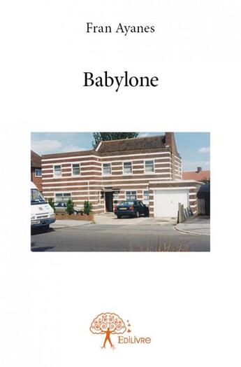 Couverture du livre « Babylone » de Fran Ayanes aux éditions Edilivre