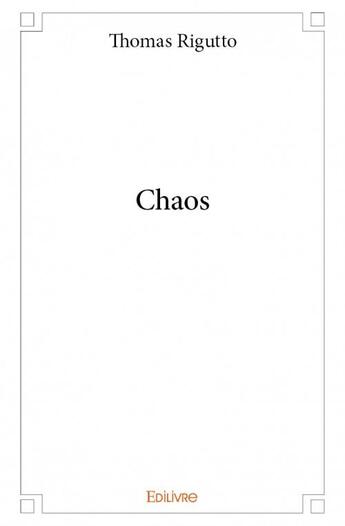 Couverture du livre « Chaos » de Thomas Rigutto aux éditions Edilivre