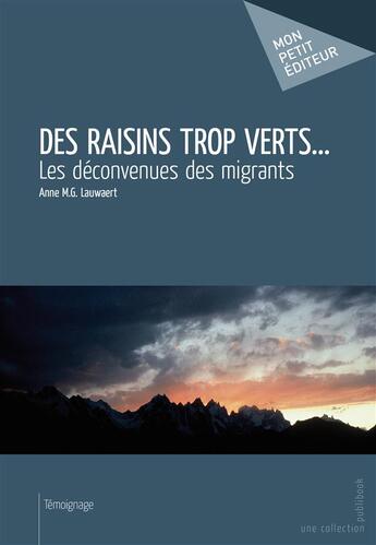 Couverture du livre « Des raisins trop verts... » de Anne M.G. Lauwaert aux éditions Publibook