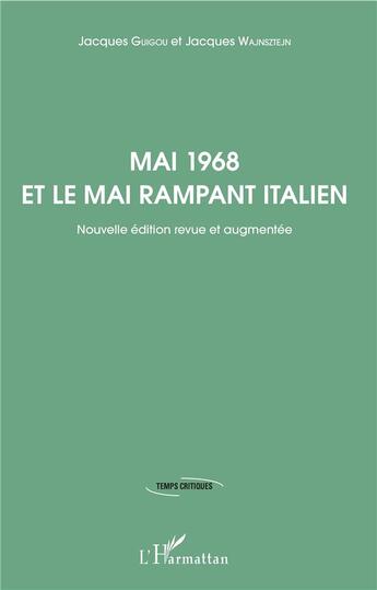 Couverture du livre « Mai 1968 et le mai rampant italien » de Jacques Guigou et Jacques Wajnsztejn aux éditions L'harmattan