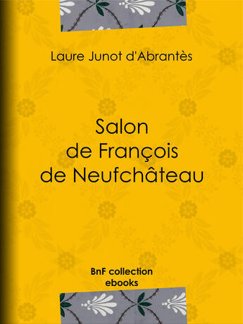 Couverture du livre « Salon de François de Neufchâteau » de Laure Junot D'Abrantes aux éditions Bnf Collection Ebooks