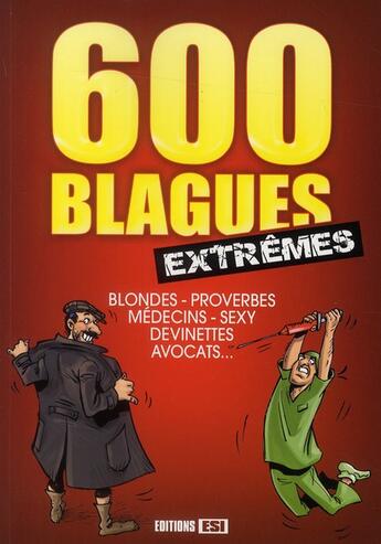 Couverture du livre « 600 blagues extrêmes » de  aux éditions Editions Esi