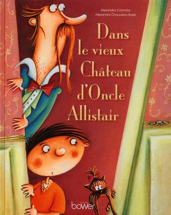 Couverture du livre « Dans le vieux château d'oncle Allistair » de Alexandra Chauvelon-Bueb aux éditions Bower