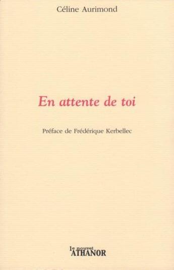Couverture du livre « En attente de toi » de Celine Aurimond aux éditions Nouvel Athanor