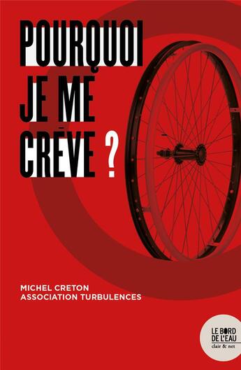 Couverture du livre « Pourquoi je me crève ? » de Michel Creton et Associationturbulences aux éditions Bord De L'eau