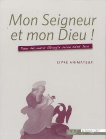 Couverture du livre « Mon seigneur et mon dieu ; livre de l'adulte » de Cerp aux éditions Le Seneve