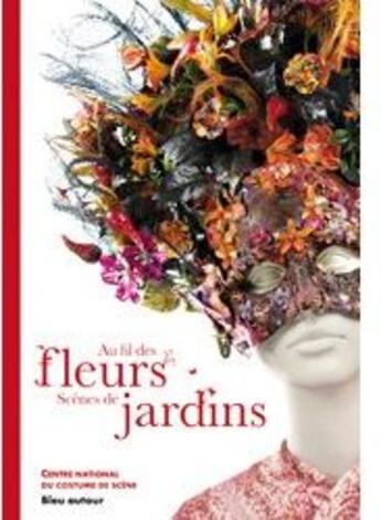 Couverture du livre « Au fil des fleurs ; scènes de jardins » de Martine Kahane aux éditions Bleu Autour