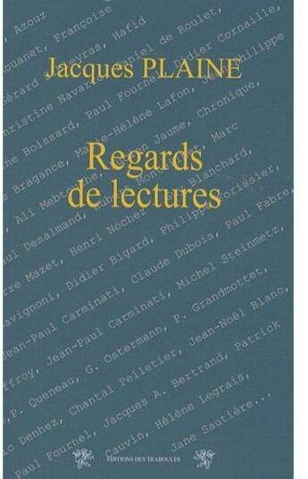 Couverture du livre « Regards de lectures » de Jacques Plaine aux éditions Traboules