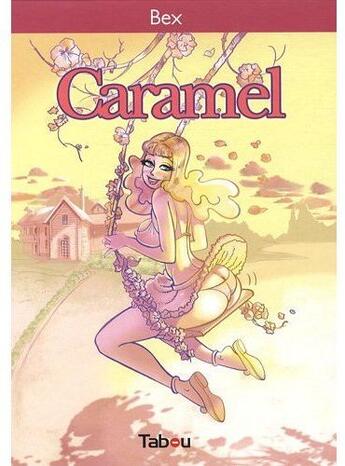 Couverture du livre « Caramel » de Bex aux éditions Tabou