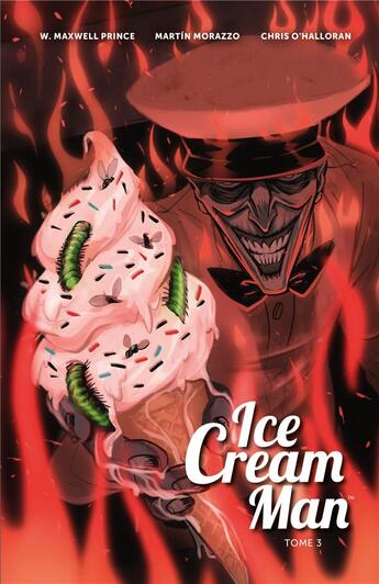 Couverture du livre « Ice cream man Tome 3 » de Martin Morazzo et W. Maxwell Prince et Chris O'Halloran aux éditions Huginn & Muninn