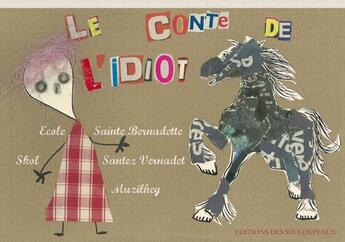 Couverture du livre « Le conte de l'idiot » de  aux éditions Editions Des Six Coupeaux