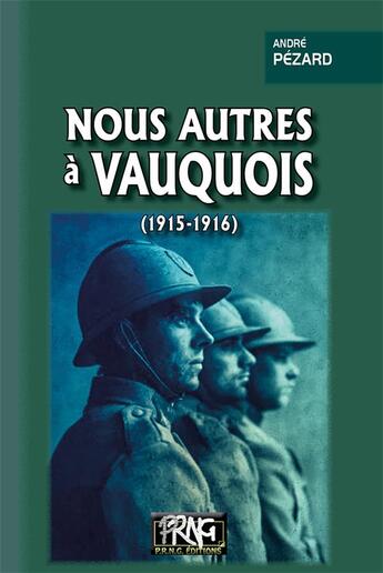 Couverture du livre « Nous autres à Vauquois : (1915-1916) » de Andre Pezard aux éditions Prng