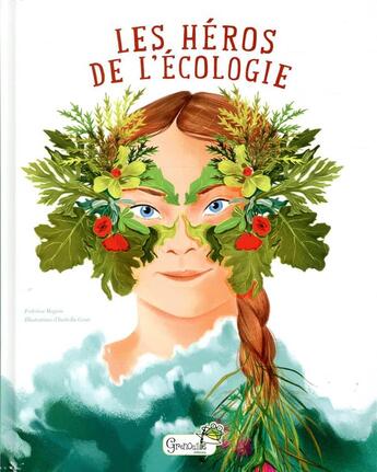 Couverture du livre « Les héros de l'écologie » de Federica Magrin et Isabella Grott aux éditions Grenouille