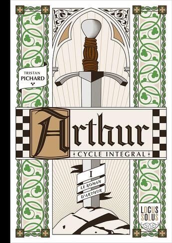 Couverture du livre « Arthur, cycle intégral Tome 1 : Le printemps : Le roman d'Arthur » de Tristan Pichard aux éditions Locus Solus