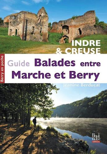 Couverture du livre « Guide balades entre Marche et Berry » de Jeanine Berducat aux éditions La Bouinotte