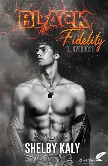 Couverture du livre « Black fidelity Tome 1 : overdose » de Kaly Shelby aux éditions Black Ink