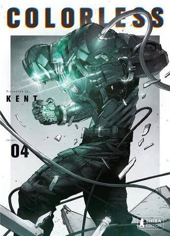 Couverture du livre « Colorless Tome 4 » de Kent aux éditions Shiba Edition