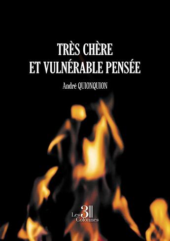 Couverture du livre « Très chère et vulnérable pensée » de Andre Quionquion aux éditions Les Trois Colonnes