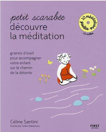 Couverture du livre « Petit scarabee decouvre la meditation (+cd) - graines d'eveil pour accompagner votre enfant sur le c » de Santini/Nakamura aux éditions First