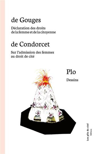 Couverture du livre « Déclaration des droits de la femme et de la citoyenne ; sur l'admission des femmes au droit de cité » de Olympe De Gouges et Nicolas De Condorcet et Marianne Plo aux éditions Books On Demand