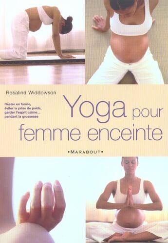 Couverture du livre « Yoga Pour Femme Enceinte » de Rosalind Widdowson aux éditions Marabout