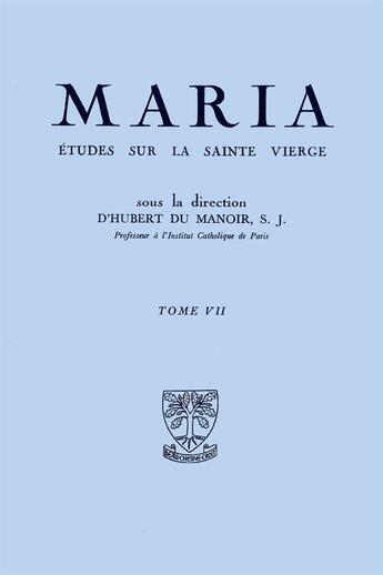 Couverture du livre « Maria - etudes sur la sainte vierge - tome 7 » de Galot/Aldama/Nicolas aux éditions Beauchesne Editeur