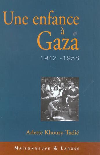 Couverture du livre « Une Enfance A Gaza 1942 - 1958 » de Khoury-Tadie A aux éditions Maisonneuve Larose