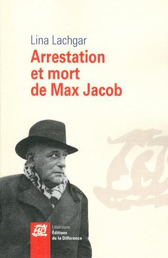 Couverture du livre « Arrestation et mort de Max Jacob » de Lina Lachgar aux éditions La Difference