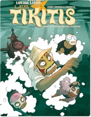 Couverture du livre « Les Tikitis t.2 ; l'aventure de l'inventif » de M Fabien et Jerry Frissen aux éditions Humanoides Associes