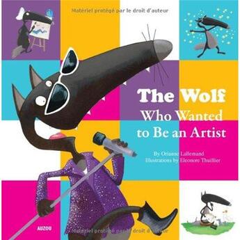 Couverture du livre « The wolf who wanted to be an artist » de Orianne Lallemand et Eleonore Thuillier aux éditions Auzou