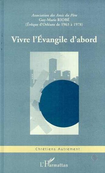 Couverture du livre « Vivre l'evangile d'abord » de  aux éditions L'harmattan