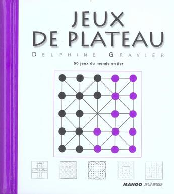 Couverture du livre « Jeux de plateau ; 50 jeux du monde entier » de Delphine Gravier aux éditions Mango