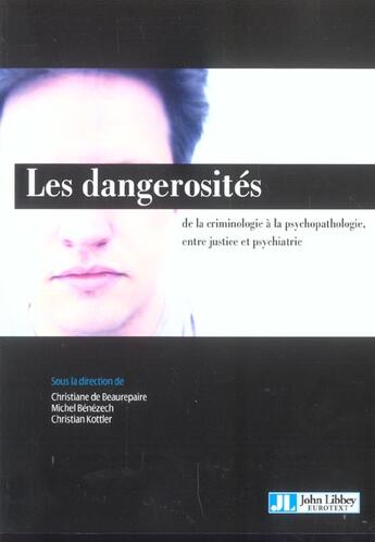 Couverture du livre « Dangerosites:de la criminologie a la psychopathologie, entre justice et psy » de Baurepaire C (D aux éditions John Libbey