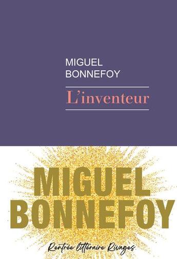 Couverture du livre « L'inventeur » de Miguel Bonnefoy aux éditions Rivages