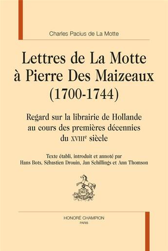 Couverture du livre « Lettres à Pierre des Maizeaux (1700-1744) » de Charles Pacius De La Motte aux éditions Honore Champion