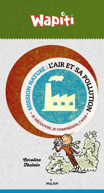 Couverture du livre « L'air et sa pollution » de Laurent Audouin et Caroline Toutain aux éditions Milan