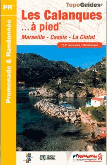 Couverture du livre « Les Calanques... à pied ; de Marseille à Cassis (édition 2014) » de  aux éditions Ffrp