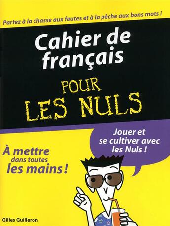 Couverture du livre « Cahier de français pour les nuls » de Gilles Guilleron aux éditions First