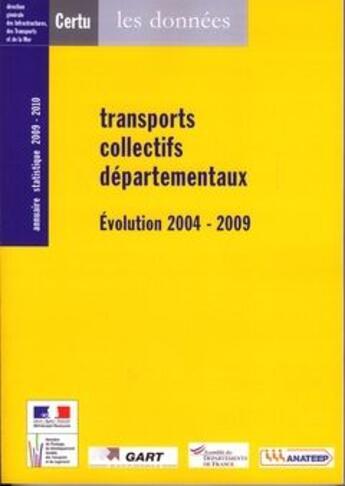 Couverture du livre « Transports collectifs départementaux ; évolution 2004-2009 ; annuaire statistique 2009-2010 ; les données » de  aux éditions Medecine Sciences Publications