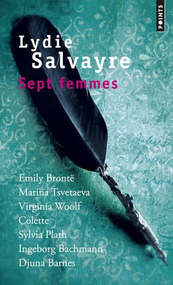 Couverture du livre « Sept femmes ; Emily Brontë, Marina Tsvetaeva, Virginia Woolf, Colette, Sylvia Path, Ingeborg Bachman, Djuna Barnes » de Lydie Salvayre aux éditions Points