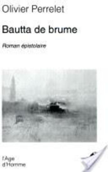 Couverture du livre « Bautta de brume » de Perrelet Olivier aux éditions L'age D'homme