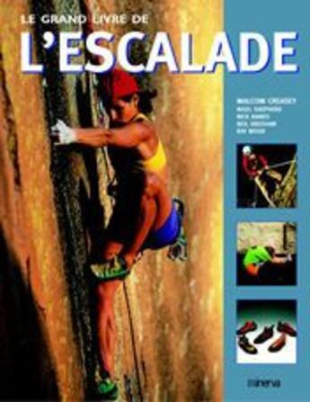 Couverture du livre « Grand Livre De L'Escalade (Le) » de Creasey Malcom aux éditions La Martiniere