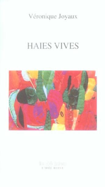 Couverture du livre « Haies vives » de Veronique Joyaux aux éditions L'idee Bleue