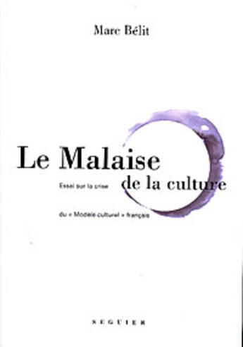 Couverture du livre « La malaise de la culture » de Marc Belit aux éditions Seguier