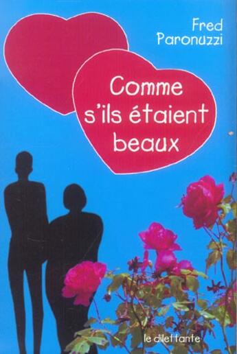 Couverture du livre « Comme s'ils etaient beaux » de Fred Paronuzzi aux éditions Le Dilettante