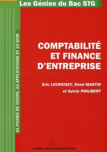 Couverture du livre « Comptabilité et finance d'entreprise ; bac STG » de Remi Martin et Eric Lecroisey et Sylvie Philibert aux éditions Genie Des Glaciers